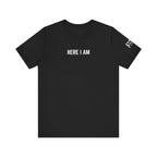 "Here I Am" Shirt | Unisex