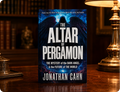 The Altar of Pergamon: The Mystery of the Dark Angel and the Future of the World