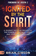 Ignited by the Spirit by Brian Gibson